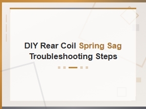 Diy Rear Coil Spring Sag Troubleshooting Steps for Driver Side Alignment
